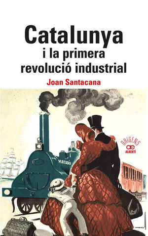 CATALUNYA I LA PRIMERA REVOLUCIÓ INDUSTRIAL *