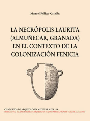 LA NECRÓPOLIS LAURITA EN EL CONTEXTO DE LA COLONIZACIÓN FENICIA *