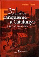 37 ANYS DE FRANQUISME A CATALUNYA *