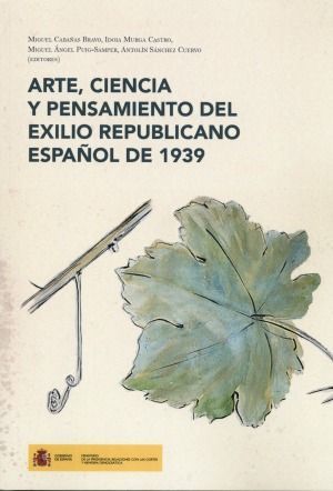 ARTE, CIENCIA Y PENSAMIENTO DEL PENSAMIENTO DEL EXILIO REPUBLICANO ESPAÑOL 1939 *