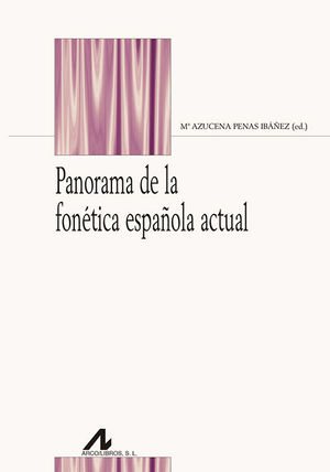 PANORAMA DE LA FONÉTICA ESPAÑOLA ACTUAL *