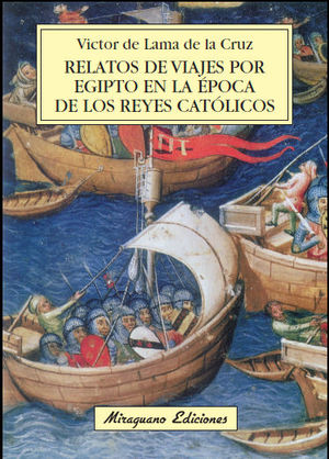 RELATOS DE VIAJES POR EGIPTO EN LA ÉPOCA DE LOS REYES CATÓLICOS *