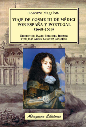 VIAJE DE COSME III DE MÉDICI POR ESPAÑA Y PORTUGAL (1668-1669) *