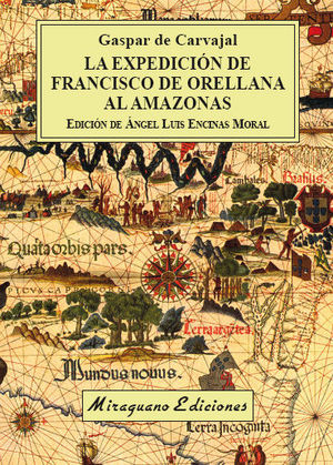 LA EXPEDICIÓN DE FRANCISCO DE ORELLANA AL AMAZONAS *