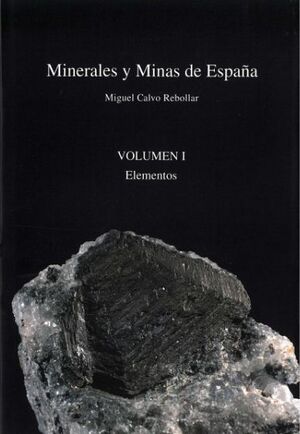 MINERALES Y MINAS DE ESPAÑA. ELEMENTOS - VOL. I *