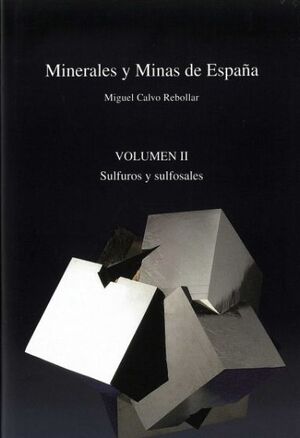 MINERALES Y MINAS DE ESPAÑA. SULFUROS Y SULFOSALES - VOL. II *