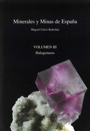 MINERALES Y MINAS DE ESPAÑA. HALOGENUROS - VOL. III *