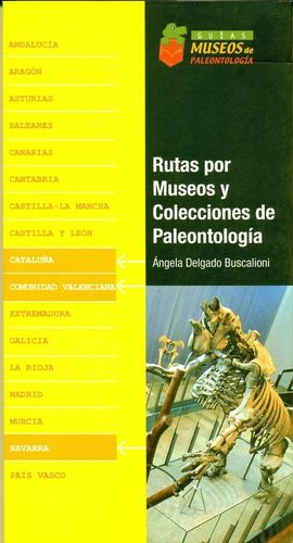 RUTAS POR MUSEOS Y COLECCIONES DE PALEONTOLOGÍA. NAVARRA, CATALUÑA Y COMUNIDAD VALENCIANA *