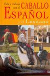 VIDA Y TRABAJO CON EL CABALLO ESPAÑOL Y EL LUSITANO *