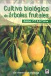 CULTIVO BIOLÓGICO DE ÁRBOLES FRUTALES. GUÍA DE CAMPO *