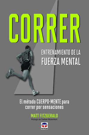 CORRER. ENTRENAMIENTO DE LA FUERZA MENTAL *