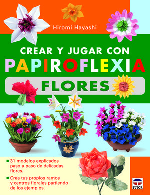 CREAR Y JUGAR CON PAPIROFLEXIA *