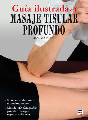 GUÍA ILUSTRADA DEL MASAJE TISULAR PROFUNDO *