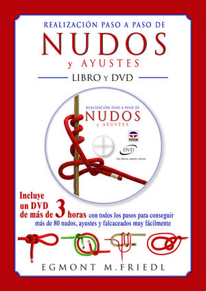 REALIZACIÓN PASO A PASO DE NUDOS Y AYUSTES *