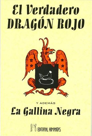 EL VERDADERO DRAGÓN ROJO ; Y ADEMÁS LA GALLINA NEGRA *