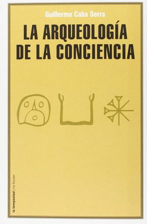 LA ARQUEOLOGÍA DE LA CONCIENCIA *