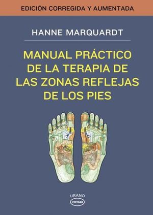 MANUAL PRÁCTICO DE LA TERAPIA DE LAS ZONAS REFLEJAS DE LOS PIES *