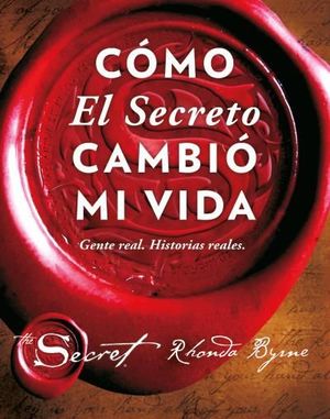 CÓMO EL SECRETO CAMBIÓ MI VIDA *