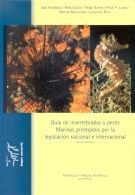 GUÍA DE INVERTEBRADOS Y PECES MARINOS PROTEGIDOS POR LA LEGISLACIÓN NACIONAL E INTERNACIONAL *