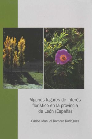 ALGUNOS LUGARES DE INTERÉS FLORÍSTICO EN LA PROVINCIA DE LEÓN *