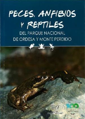 PECES, ANFIBIOS Y REPTILES DEL PARQUE NACIONAL DE ORDESA Y MONTE PEDIDO