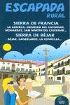 SIERRA DE FRANCIA Y SIERRA DE BEJAR (ESCAPADA RURAL )  *