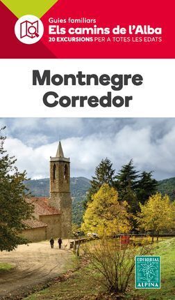 MONTNEGRE CORREDOR. ELS CAMINS DE L'ALBA