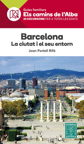 BARCELONA. LA CIUTAT I EL SEU ENTORN. EL CAMIS DE L'ALBA