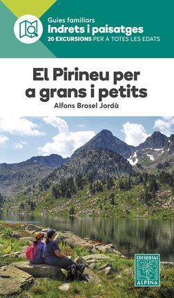 EL PIRINEU PER A GRANS I PETITS. INDRETS I PAISATGES