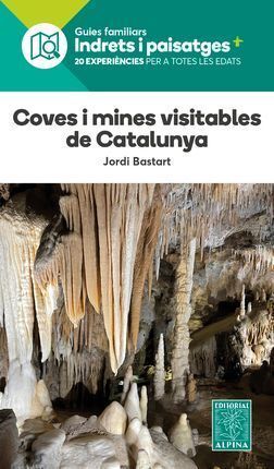 COVES I MINES VISITABLES DE CATALUNYA. INDRETS I PAISATGES