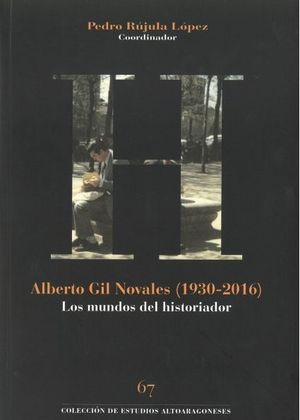 ALBERTO GIL NOVALES (1930-2016) LOS MUNDOS DEL HISTORIADOR  *