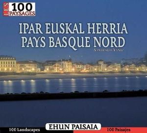 PAR EUSKAL HERRIA, PAYS BASQUE NORD.LOS 100 PAISAJES *