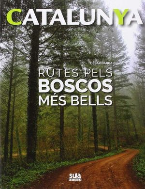 CATALUNYA : RUTES PELS BOSCOS MES BELLS  Nº 1