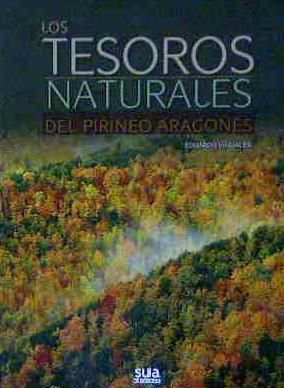 LOS TESOROS NATURALES DEL PIRINEO ARAGONÉS *