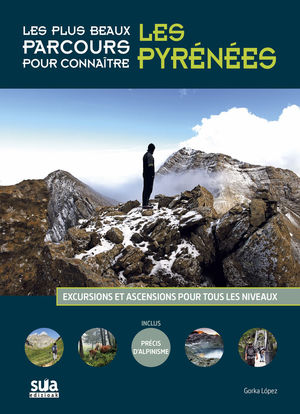 LES PLUS BEAUX PARCOURS POUR CONNAÎTRE LES PYRÈNÈES *