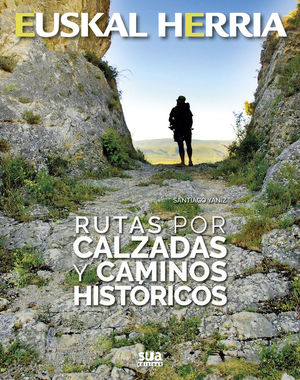 EUSKAL HERRIA. RUTAS POR CALZADAS Y CAMINOS HISTORICOS Nº 21 *