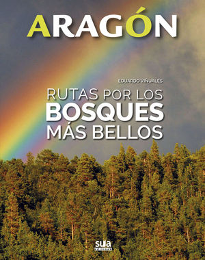 ARAGON. RUTAS POR LOS BOSQUES MAS BELLOS  Nº 1