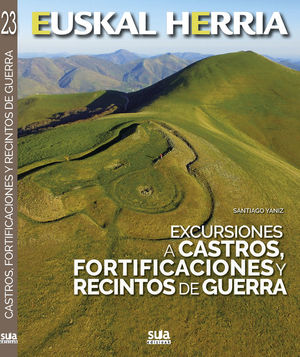 EUSKAL HERRIA. EXCURSIONES A CASTROS, FORTIFICACIONES Y RECINTOS DE GUERRA Nº 23 *