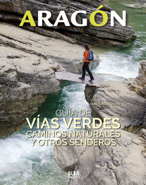 ARAGON. GUIA DE VIAS VERDES, CAMINOS NATURALES Nº 3