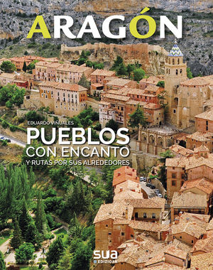 ARAGON. PUEBLOS CON ENCANTO  Nº 6 *