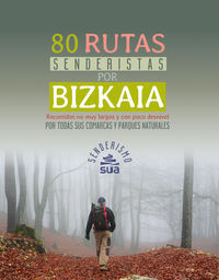 80 RUTAS SENDERISTAS POR BIZKAIA *