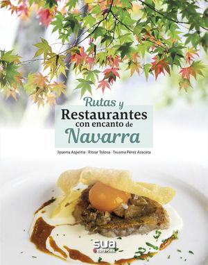 RUTAS Y RESTAURANTES CON ENCANTO DE NAVARRA *