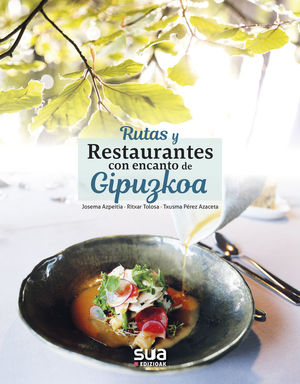 RUTAS Y RESTAURANTES CON ENCANTO DE GIPUZKOA *