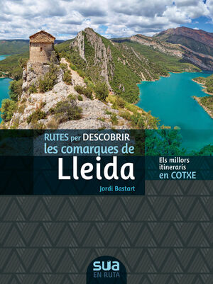RUTES PER DESCOBRIR LES  COMARQUES DE LLEIDA