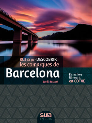 RUTES PER DESCOBRIR LES COMARQUES DE BARCELONA *