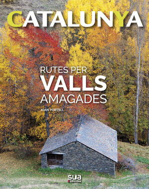 CATALUNYA. RUTES PER VALLS AMAGADES Nº 12