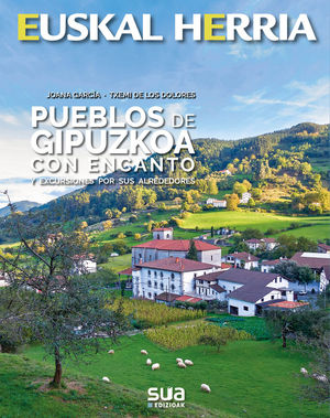 EUSKAL HERRIA. PUEBLOS DE GIPUZKOA CON ENCANTO Nº 38 *
