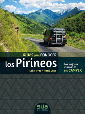 RUTAS PARA CONOCER LOS PIRINEOS. CAMPER *