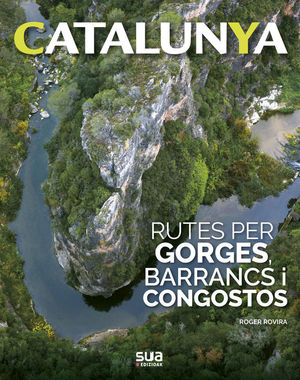 CATALUNYA: RUTES PER GORGES BARRANCS I CONGOSTOS Nº 15