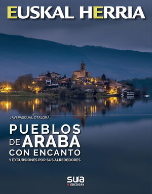 EUSKAL HERRIA. PUEBLOS DE ARABA CON ENCANTO  Nº 42 *